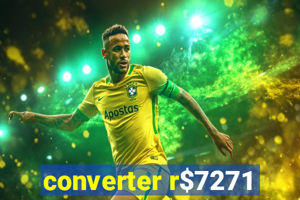 converter r$7271